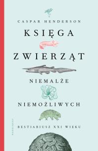 Okładka książki Księga zwierząt niemalże niemożliwych