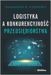 Okładka książki Logistyka a konkurencyjność przedsiębiorstwa