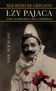 Okładka książki ŁZY PAJACA ZIMA KOMISARZA RICCIARDIEGO