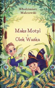 Okładka książki MAKS MOTYL I OLEK WAŻKA