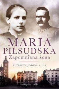 Okładka książki Maria Piłsudska. Zapomniana żona DL