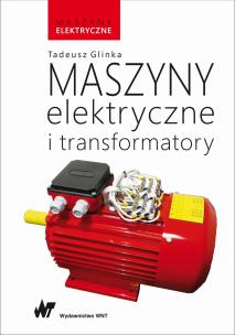 MASZYNY ELEKTRYCZNE I TRANSFORMATORY MASZYNY ELEKTRYCZNE. Autor: Tadeusz Glinka. Multiszop.pl Okładka książki MASZYNY ELEKTRYCZNE I TRANSFORMATORY MASZYNY ELEKTRYCZNE