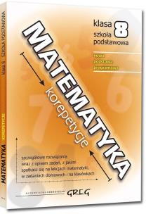Matematyka SP 8 korepetycje GREG. Autor: Roman Gancarczyk. Multiszop.pl Okładka książki Matematyka SP 8 korepetycje GREG