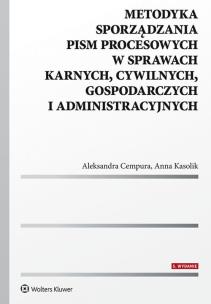 Okładka książki Metodyka sporządzania pism procesowych w sprawach karnych, cywilnych, gospodarczych i administracyjnych