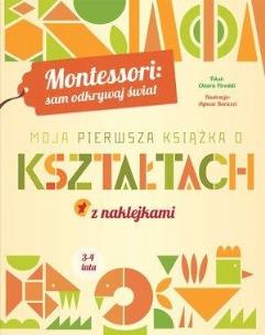 Okładka książki Montessori: Moja pierwsza książka o kształtach