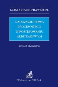 Okładka książki Nadużycie prawa procesowego w postępowaniu arbitrażowym