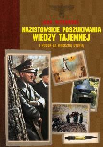 Okładka książki Nazistowskie poszukiwania wiedzy tajemnej