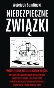 Niebezpieczne związki B.Komorowskiego, A.Leppera, S.Petelickiego, D.Tuska. Autor: Wojciech Sumliński. Multiszop.pl Okładka książki Niebezpieczne związki B.Komorowskiego, A.Leppera, S.Petelickiego, D.Tuska