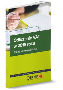 Opakowanie Odliczanie VAT w 2018 roku - wyjaśnienia praktyczne