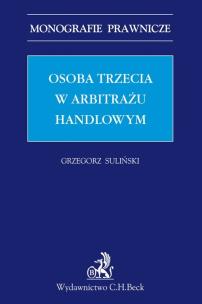 Okładka książki Osoba trzecia w arbitrażu handlowym Monografie Praw