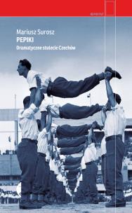 Okładka książki Pepiki. Dramatyczne stulecie Czechów