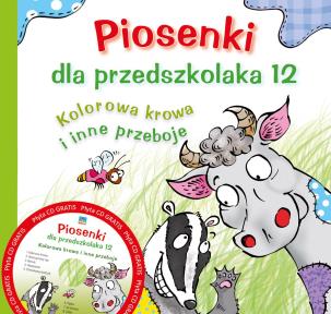Okładka książki Piosenki dla przedszkolaka 12 Kolorowa krowa i inne przeboje