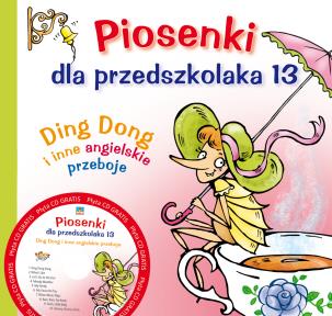 Okładka książki Piosenki dla przedszkolaka 13 Ding Dong i inne angielskie przeboje