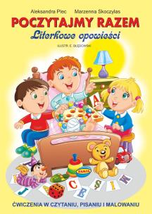 Okładka książki POCZYTAJMY RAZEM LITERKOWE OPOWIEŚCI ĆWICZENIA W CZYTANIU PISANIU I MALOWANIU