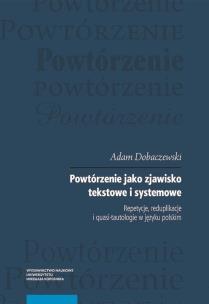 Okładka książki Powtórzenie jako zjawisko tekstowe i systemowe