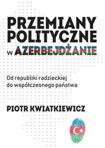 Okładka książki Przemiany polityczne w Azerbejdżanie