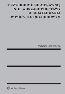 Okładka książki Przychody osoby prawnej nietworzące podstawy opodatkowania w podatku dochodowym