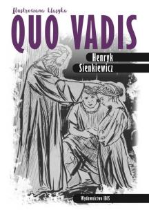 Quo vadis Ilustrowana klasyka. Autor: Henryk Sienkiewicz. Multiszop.pl Okładka książki Quo vadis Ilustrowana klasyka