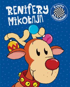 Okładka książki RENIFERY MIKOŁAJA RUCHOME OBRAZKI