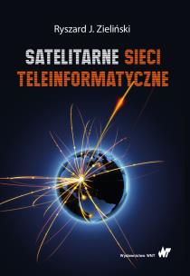 Satelitarne sieci teleinformatyczne. Autor: Zieliński Ryszard J.. Multiszop.pl Okładka książki Satelitarne sieci teleinformatyczne