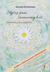 Okładka książki Słyszę pani szanowny but… O miłości poza czasem i przestrzenią