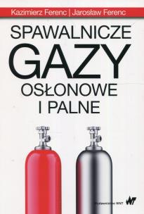 Spawalnicze gazy osłonowe i palne. Autor: Ferenc Kazimierz, Ferenc Jarosław. Multiszop.pl Okładka książki Spawalnicze gazy osłonowe i palne