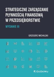 Okładka książki Strategiczne zarządzanie płynnością finansową w przedsiębiorstwie