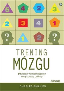 Okładka książki TRENING MÓZGU 50 ZADAŃ WZMACNIAJĄCYCH LEWĄ I PRAWĄ PÓŁKULĘ