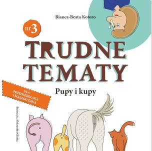 Okładka książki Trudne tematy Tom 3 Pupy i kupy