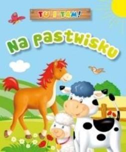 Okładka książki Tu i tam! Na pastwisku