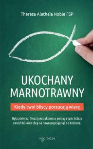 Okładka książki Ukochany marnotrawny Kiedy bliscy porzucają wiarę