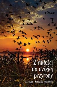 Okładka książki Z miłości do dzikiej przyrody