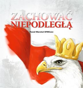 Okładka książki Zachować Niepodległą