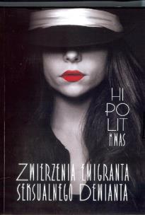 Okładka książki Zwierzenia emigranta seksualnego dewianta