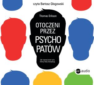 Okładka książki CD MP3 OTOCZENI PRZEZ PSYCHOPATÓW JAK ROZPOZNAĆ TYCH KTÓRZY TOBĄ MANIPULUJĄ
