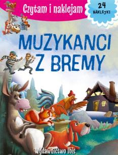 Okładka książki Czytam i naklejam. Muzykanci z Bremy
