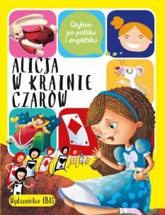 Czytam po polsku i ang. Alicja w Krainie Czarów. Autor: Opracowanie zbiorowe. Multiszop.pl Okładka książki Czytam po polsku i ang. Alicja w Krainie Czarów