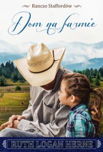 Okładka książki DOM NA FARMIE RANCZO STAFFORDÓW