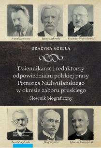 Okładka książki Dziennikarze i redaktorzy odpowiedzialni polskiej prasy Pomorza Nadwiślańskiego w okresie zaboru pruskiego