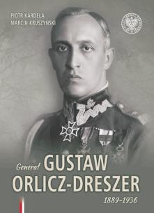 Okładka książki Generał Gustaw Orlicz-Dreszer 1889-1936