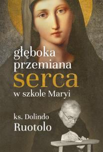 Okładka książki Głęboka przemiana serca w szkole Maryi