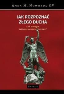 Okładka książki JAK ROZPOZNAĆ ZŁEGO DUCHA I JAK POMAGAĆ ZNIEWOLONYM PRZEZ DEMONY