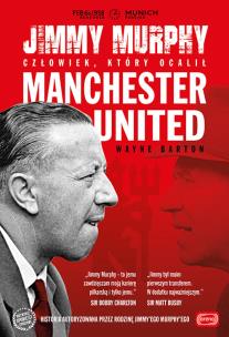 Okładka książki Jimmy Murphy: człowiek, który ocalił Manchester Un