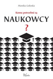 Okładka książki Komu potrzebni są naukowcy?