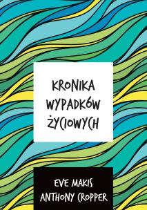 Okładka książki KRONIKA WYPADKÓW ŻYCIOWYCH