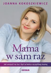 Okładka książki Mama w sam raz Jak wrzucić na luz i być w końcu szczęśliwą mamą