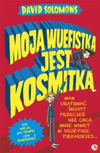 Okładka książki MOJA WUEFISTKA JEST KOSMITKĄ