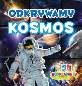 Okładka książki ODKRYWAMY KOSMOS ROZKŁADANKI 3D