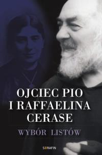 Okładka książki Ojciec Pio i Raffaelina Cerase Wybór listów
