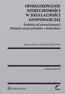 Okładka książki Opodatkowanie nieruchomości w działalności gospodarczej
